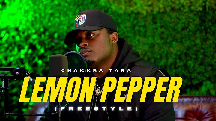 Chakkra Tara - Lemon Pepper (Freestyle)