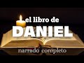 el libro de DANIEL  ( AUDIOLIBRO ) narrado completo