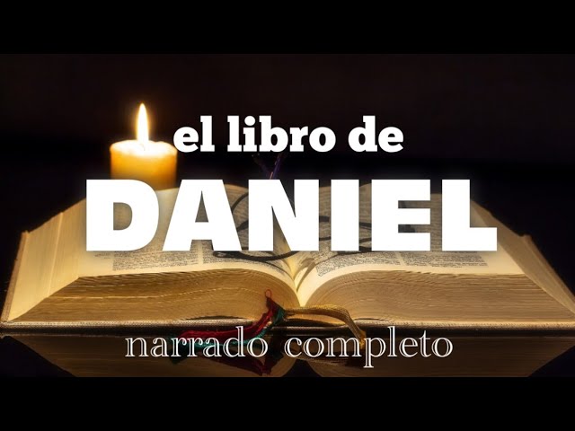 el libro de DANIEL  ( AUDIOLIBRO ) narrado completo class=