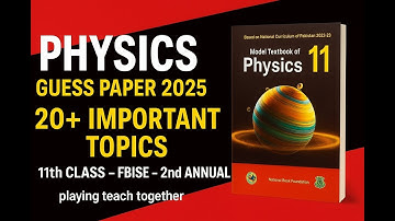 Physics 11th Class | Important Topics 2025 | FBISE 2nd Annual | Top 20+ Expected Questions