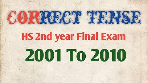 Correct Tense |Class 12 HS Exam English common grammar questions on |2013 to 2020 final Exam AHSEC