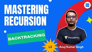 Backtracking | Mastering Recursion  | L - 3 by Anuj Kumar Singh