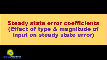 Steady State Error Coefficients(Kp,Kv.Ka)/Effect of input signal on steady state Error(Hindi)