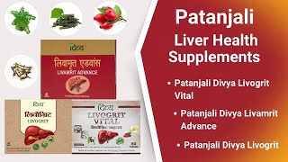 Patanjali's Liver Health Products | Uncovered Divya Livogrit, Livamrit Advance, and Livogrit Vital