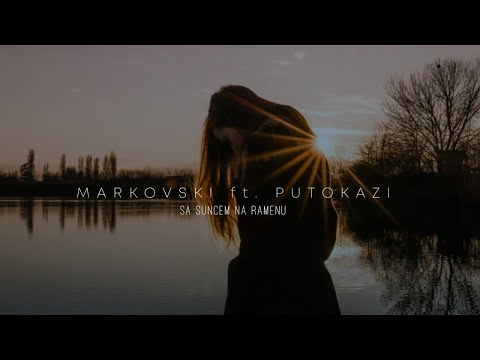 Markovski ft. Putokazi - Sa suncem na ramenu