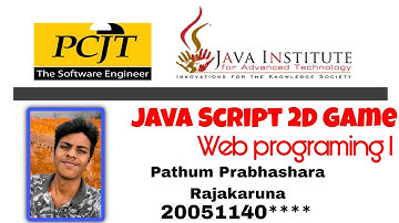 JawaScript 2D Game Development | Jawa Institute For Advanced Technology | P. P. Rajakaruna