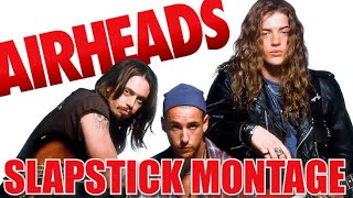 Airheads Slapstick Montage Music Video