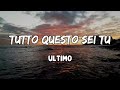 TUTTO QUESTO SEI TU Lyrics by Ultimo