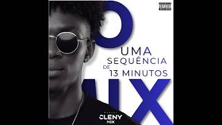 UMA SEQUÊNCIA DE 13 MINUTOS ( BY CLENY MIX | DJ )