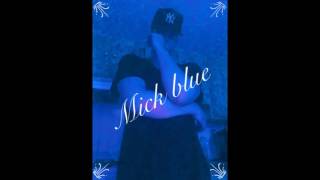 Mick Blue 428 Not The Same No More