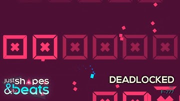 Deadlocked (Rank S) | Just Shapes & Beats