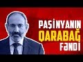 PAŞİNYANIN QARABAĞ SƏFƏRİNİN PƏRDƏARXASI MƏQAMLARI