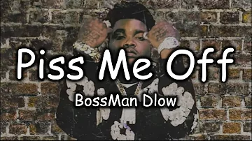 BossMan Dlow Piss Me Off Lyric Video