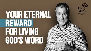 Your Eternal Reward For Living God's Word