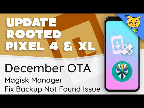 Update Rooted Pixel 4 using OTA + Fix Backup Not Found [December]