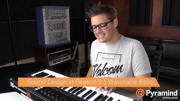 Sound Design in Reason 9 | Wavetable Bass