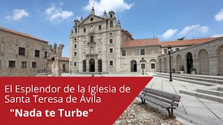 El Esplendor de la Iglesia de Santa Teresa de Ávila: Nada te Turbe