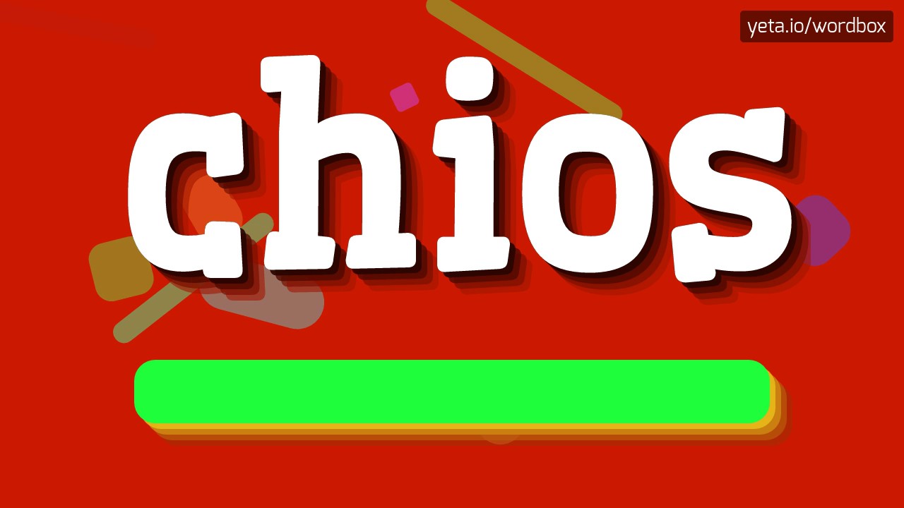 How To Pronounce Chios