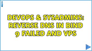 DevOps & SysAdmins: Reverse DNS in bind 9 failed and VPS (2 Solutions!!) Wealth