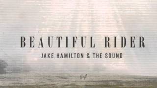 Jake Hamilton Beautiful Rider - The Fathers Song chords