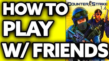 How To Play Counter Strike 1.6 with Friends (Very EASY!)