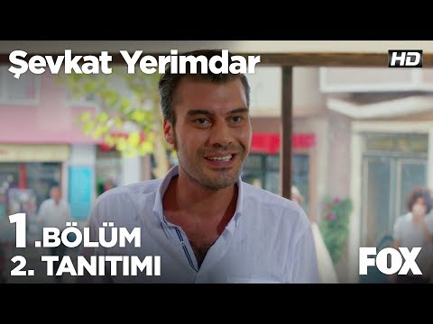 Şevkat Yerimdar 1. Bölüm 2. Tanıtımı