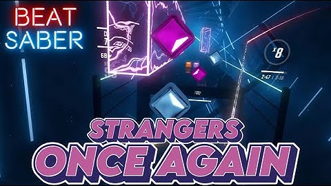 The BEST Tanger song in Beat Saber! - Strangers Once Again | Beat Saber VR (Full Combo)