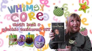 WHIMSYCORE Thrift Haul & Plushie Taxidermy DIY !