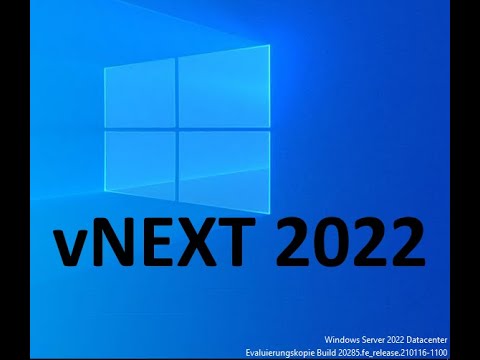 Windows Server vNEXT 2022 #vnet2022 #windowsserver2022