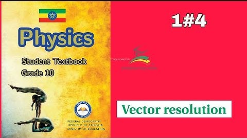 Ethiopian Grade 10 physics 1#4 vector resolution