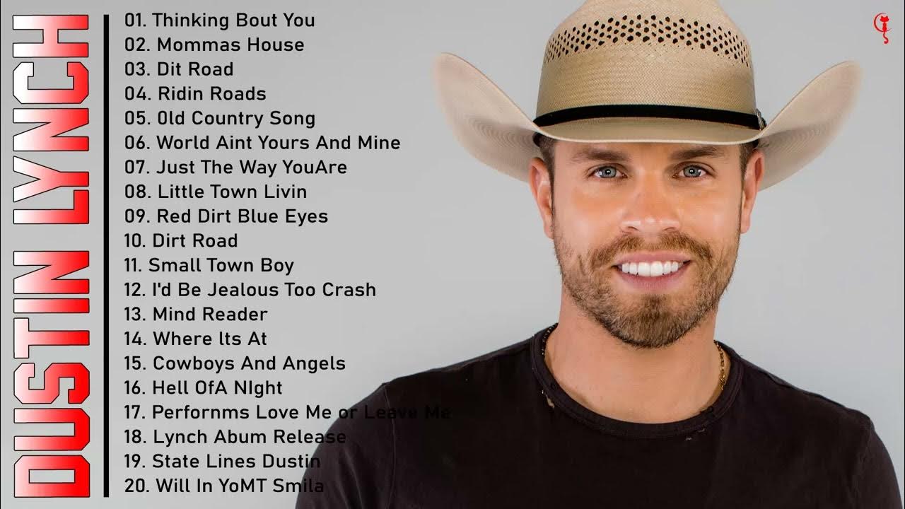 Country Music Playlist 2022 Dustin Lynch Best Songs Playlist Dustin