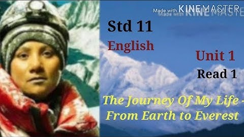English std 11 unit 1 read 1 The journey of my life: From earth to Everest