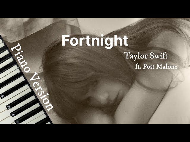 Fortnight (Piano Version) - Taylor Swift ft. Post Malone | Lyric Video class=