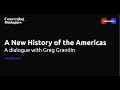 #416 - A New History of the Americas: A Dialogue with Greg Grandin