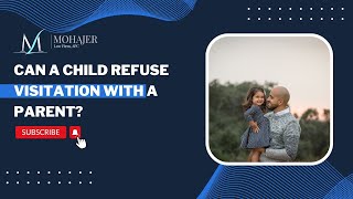 Can a Child Refuse Visitation with a Parent in California Understanding Child Visitation Rights
