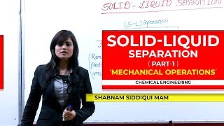 Solid-Liquid Separation | Part 1 | Mechanical Operations | Chemical Engineering
