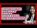 What Are The Different Oakley Snowboard Helmet Models? - The Winter Sport Xpert