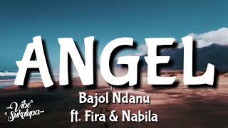 Bajol Ndanu Ft. Fira Cantika & Nabila - Angel | KENTRUNG | Lirik