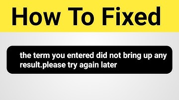 How to fix the term you entered did not bring any results please try again later problem solved