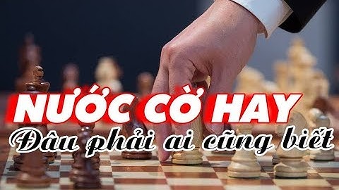 Học cờ vua: 3 nước cờ đặc biệt không phải ai cũng biết