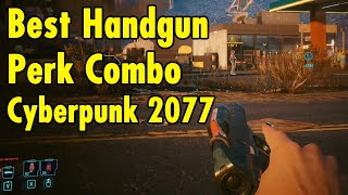 Best Handgun and Perk combo in Cyberpunk 2077