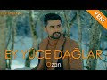 Ozan - Ey Yüce Dağlar - (4K) - 2020