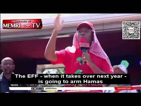 South African Politician Julius Malema: Hamas Did Nothing Wrong; When We Take Over, We'll Arm Hamas