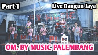 PART 1 MALAM || OM. BY MUSIC PALEMBANG || Live Didesa Bangun jaya || Ono Studio Seri Kembang ||