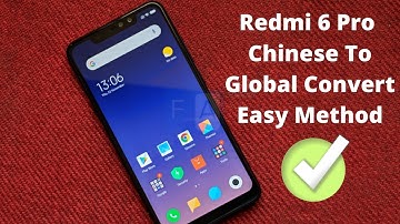 Redmi 6 Pro(Sakura) CN To GB | 100% Working Chinese To Global Rom