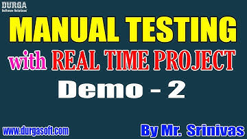 MANUAL TESTING tutorials || Demo - 2 || by Mr. Srinivas On 14-04-2022 @7PM IST