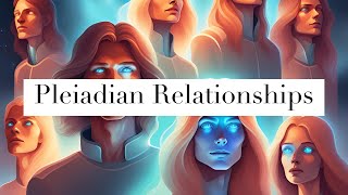 Healing Through Love: Pleiadian Relationships in Spiritual Awakening