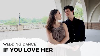 &quot;IF YOU LOVE HER&quot; BY FOREST BLAKK | WEDDING DANCE ONLINE | TUTORIAL AVAILABLE 👇🏼