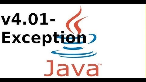 Java cơ bản - V4.01 - Xử lý ngoại lệ trong java
