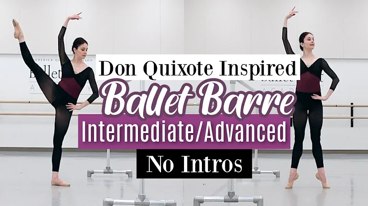 NO INTROS Don Quixote Inspired Barre | Intermediate Advanced Ballet Class | Kathryn Morgan